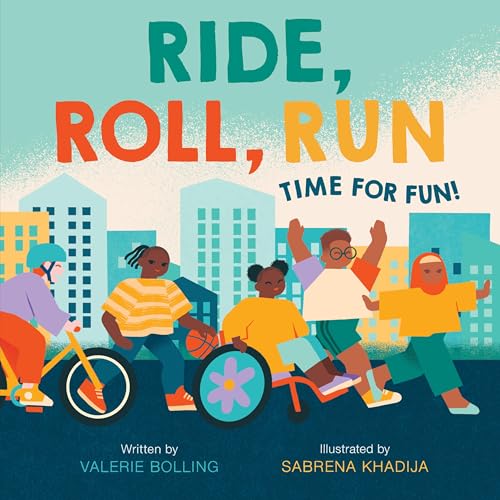 Ride, Roll, Run: Time for Fun! [Hardcover]