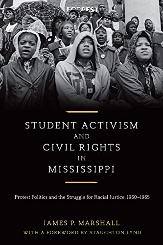 Student Activism And Civil Rights In Mississippi: Protest Politics And The Strug [Hardcover]