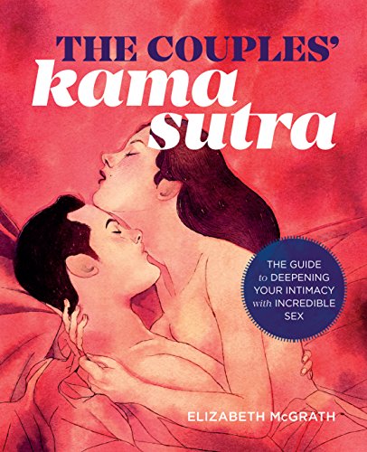 The Couples' Kama Sutra: The Guide to Deepening Your Intimacy with Incredibl [Paperback]