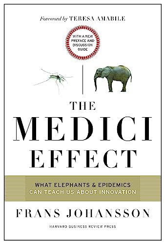 The Medici Effect, With a New Preface and Discussion Guide: What Elephants and E [Paperback]