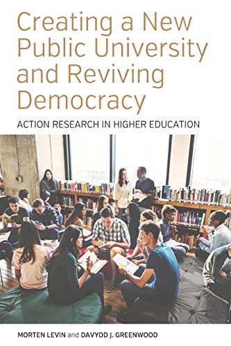 Creating a Ne Public University and Reviving Democracy Action Research in High [Paperback]