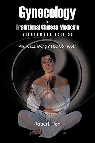 Gynecology In Traditional Chinese Medicine - Vietnamese Edition Phu Khoa, Dong  [Paperback]