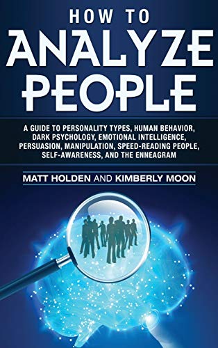 Ho to Analyze People  A Guide to Personality Types, Human Behavior, Dark Psych [Hardcover]