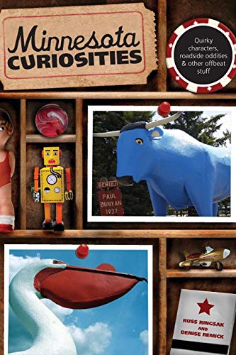 Minnesota Curiosities Quirky Characters, Roadside Oddities & Other Offbeat  [Paperback]