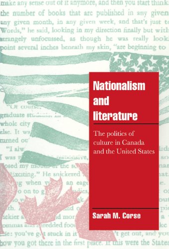 Nationalism and Literature The Politics of Culture in Canada and the United Sta [Hardcover]