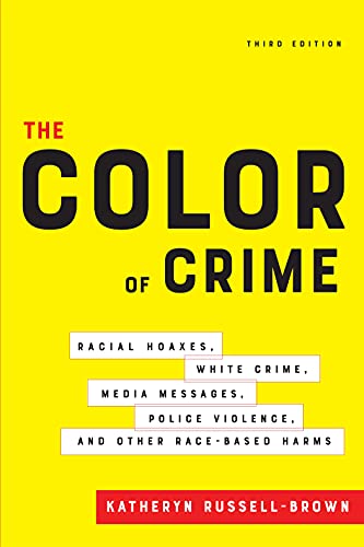 The Color of Crime, Third Edition: Racial Hoaxes, White Crime, Media Messages, P [Paperback]