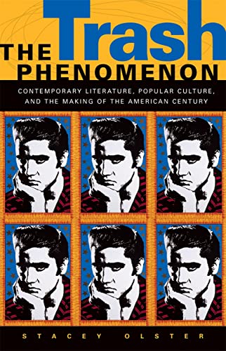 The Trash Phenomenon Contemporary Literature, Popular Culture, and the Making o [Paperback]