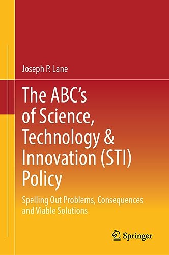 The ABC's of Science, Technology & Innovation (STI) Policy: Spelling Out Pro [Hardcover]