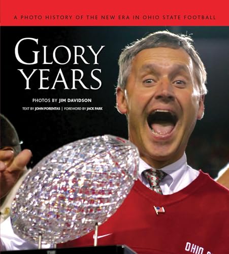 Glory Years: A Photo History of the New Era in Ohio State Football [Hardcover]