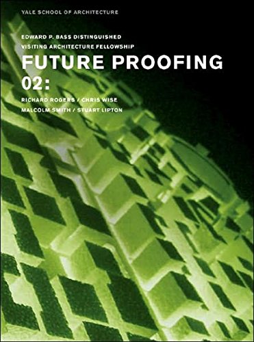 Future Proofing 02: Stuart Lipton, Richard Rogers, Chris Wise and Malcolm Smith [Paperback]