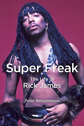 Super Freak: The Life of Rick James [Hardcover]