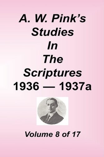 A. W. Pink's Studies In The Scriptures, Volume 08 [Hardcover]