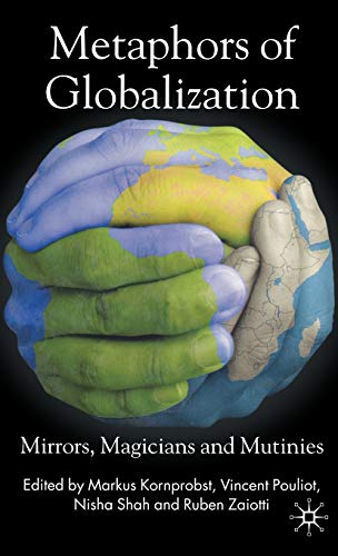 Metaphors of Globalization: Mirrors, Magicians and Mutinies [Hardcover]