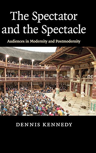 The Spectator and the Spectacle Audiences in Modernity and Postmodernity [Hardcover]