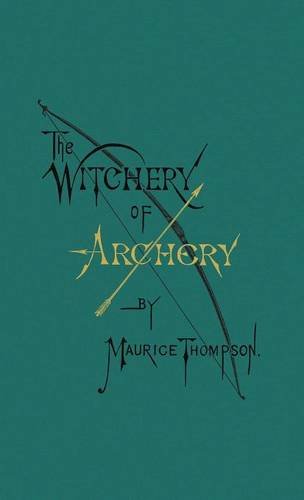 The Witchery Of Archery [Hardcover]