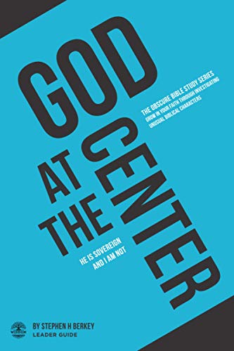 God at the Center  He Is Sovereign and I Am Not - Leader Guide [Paperback]