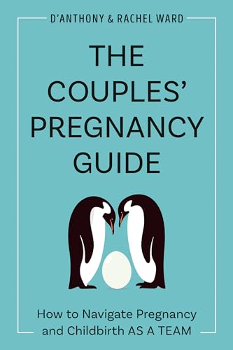 The Couples' Pregnancy Guide: How to Navigate Pregnancy and Childbirth as a Team [Paperback]