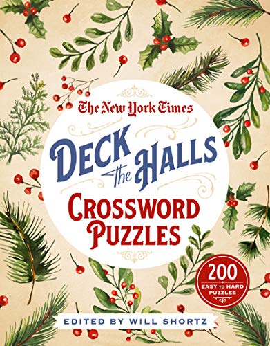 The New York Times Deck the Halls Crossword Puzzles: 200 Easy to Hard Puzzles [Paperback]