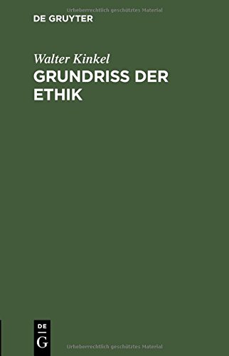 Grundriss der Ethik  Nach Universittsvortrgen [Hardcover]