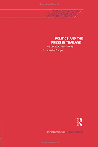 Politics and the Press in Thailand Media Machinations [Paperback]