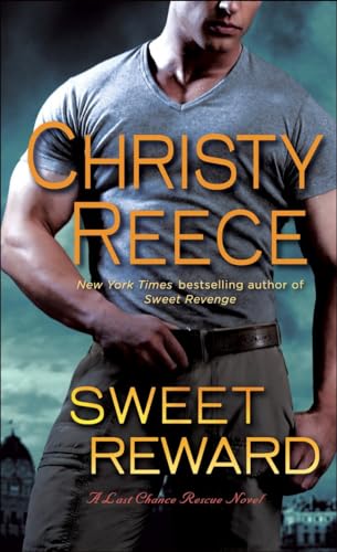 Sweet Reward: A Last Chance Rescue Novel [Paperback]