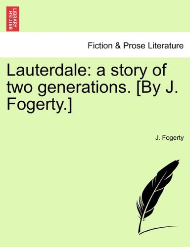 Lauterdale  A story of to generations. [by J. Fogerty. ] [Paperback]