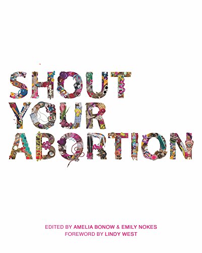 Shout Your Abortion [Paperback]