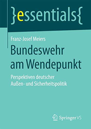 Bundesehr am Wendepunkt Perspektiven deutscher Auen- und Sicherheitspolitik [Paperback]