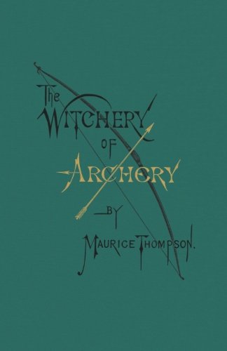 The Witchery Of Archery [Paperback]