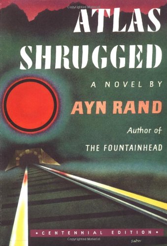 Atlas Shrugged: (Centennial Edition) [Paperba