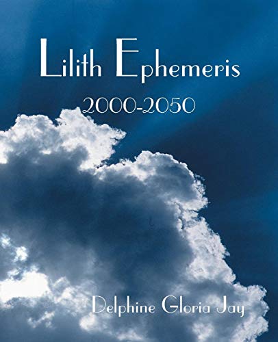 Lilith Ephemeris 2000-2050 [Paperback]