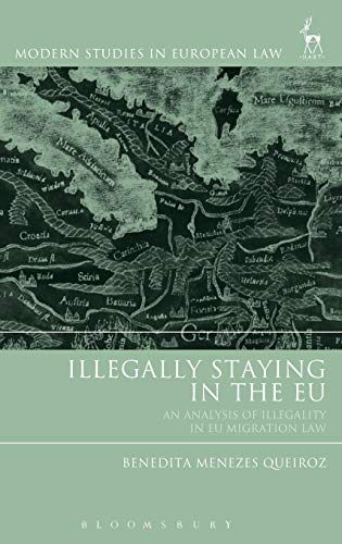 Illegally Staying in the EU An Analysis of Illegality in EU Migration La [Hardcover]