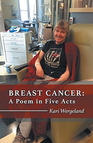 Breast Cancer  A Poem in Five Acts [Paperback]