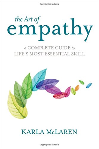 The Art Of Empathy: A Complete Guide To Life's Most Essential Skill [Paperback]