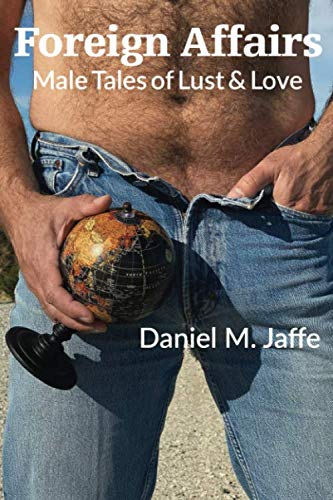 Foreign Affairs  Male Tales of Lust and Love [Paperback]