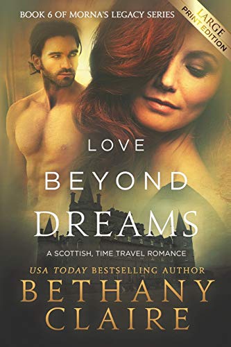 Love Beyond Dreams - Large Print Edition  A Scottish Time Travel Romance [Paperback]