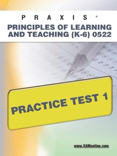 PRAXIS Principles of Learning and Teaching (K-6) 0522 Practice Test 1 [Paperback]