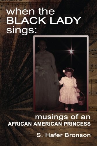 When The Black Lady Sings Musings Of An African American Princess [Paperback]