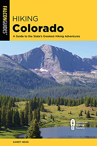 Hiking Colorado: A Guide to the State's Greatest Hiking Adventures [Paperback]