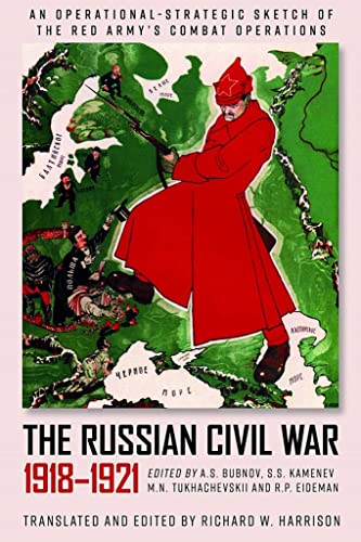 The Russian Civil War, 19181921: An Operational-Strategic Sketch of the Red Arm [Hardcover]