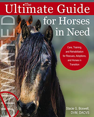 The Ultimate Guide for Horses in Need: Care, Training, and Rehabilitation for Re [Paperback]