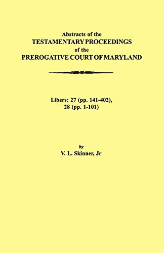 Abstraacts Of The Testamentary Proceedings Of The Prerogative Court Of Maryland. [Paperback]