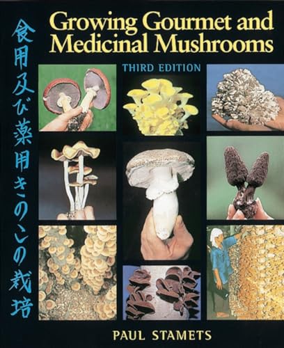 Growing Gourmet and Medicinal Mushrooms [Paperback]