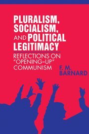 Pluralism, Socialism, and Political Legitimacy Reflections on Opening up Commun [Hardcover]