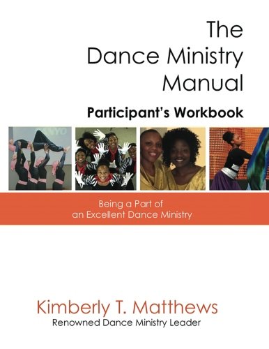 The Dance Ministry Manual - Participant's Workbook Being A Part Of An Excellent [Paperback]