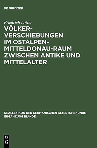 Volkerverschiebungen im Ostalpen-Mitteldonau-Raum zischen Antike und Mittelalte [Hardcover]