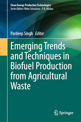 Emerging Trends and Techniques in Biofuel Production from Agricultural Waste [Hardcover]