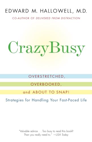 CrazyBusy: Overstretched, Overbooked, and About to Snap! Strategies for Handling [Paperback]