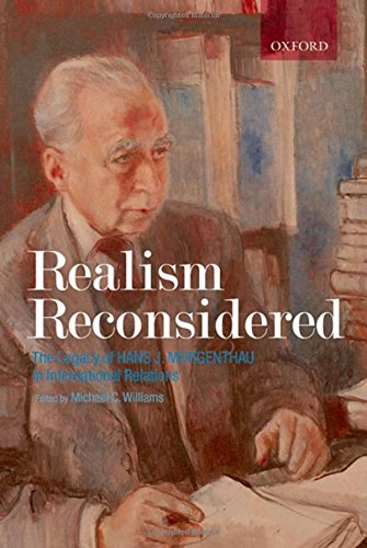 Realism Reconsidered The Legacy of Hans Morgenthau in International Relations [Hardcover]