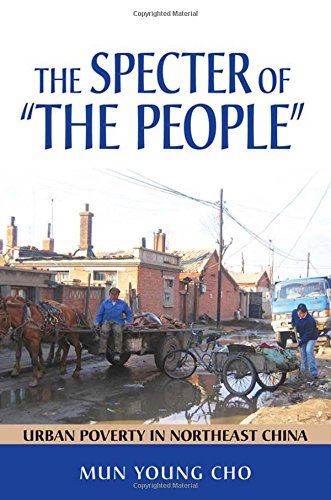 The Specter Of  the People  Urban Poverty In Northeast China [Hardcover]